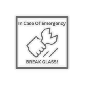 In Case Of Emergency Break Glass Kiss-Cut Stickers