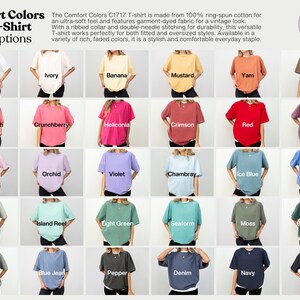 May include: A grid of Comfort Colors C1717 short-sleeve t-shirts in thirty different colors, including white, ivory, banana, mustard, yam, espresso, watermelon, crunchberry, heliconia, crimson, red, berry, blossom, orchid, violet, chambray, ice blue, flo blue, bay, island reef, light green, seaform, moss, blue spruce, grey, blue jean, pepper, denim, navy, and black.