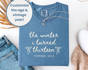 Custom 13th Birthday Shirt, Comfort Color Winter I Turned 13 Bday Party Tee, Teenager 13 TShirt Birthday Outfit, 13th Birthday Gift For Girl