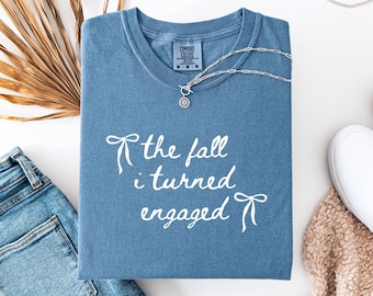 Fall Engagement Shirt, Comfort Colors® Engagement Announcement Shirt, Engagement Gifts for Fiancee, Engaged TShirt Fall, Gift Fiance Shirt