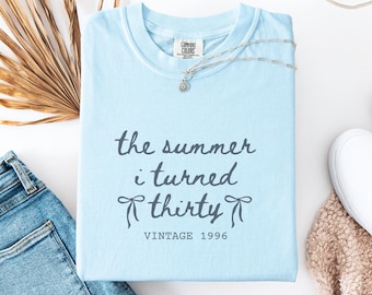 Custom 30th Birthday Shirt, Comfort Colors Summer I Turned 30 Bday Party Tee, 30th Birthday Gift for Her, Vintage 1996, In My Thirties Era