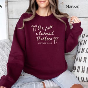 13th Birthday Sweatshirt, Fall I Turned 13 Birthday Party Shirt, 13th Birthday Gifts Girl, Gift For Daughter, Teen Girl Birthday