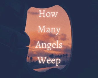 How Many Angels Weep