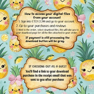 May include: A digital download instruction card with a pineapple pattern. The card explains how to access digital files from your Etsy account and how to access files if you checked out as a guest.