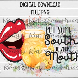 Put Some South in your Mouth, Iced Tea, Sublimation, Waterslide, Clipart, T-shirt Tumbler, Digital Download File PNG, DTF