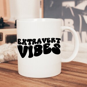 Extravert Vibes Mug | Retro Style Coffee Mug | White Ceramic 11 oz Cup | Fun Bold Gift | Unique Coffee Mug | Office Mug | Gift