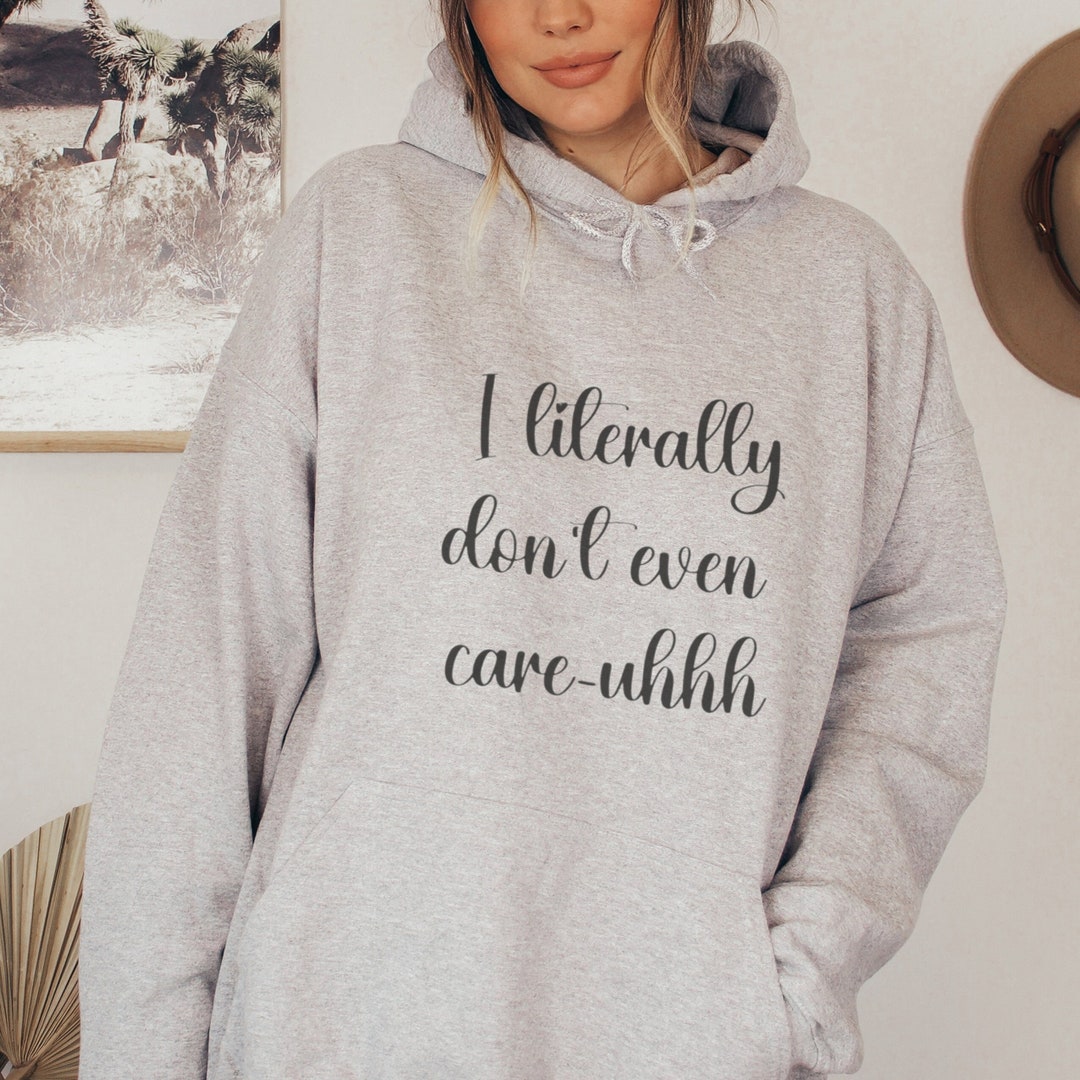 I Literally Don't Even Care, Funny Tiktok Saying - Etsy