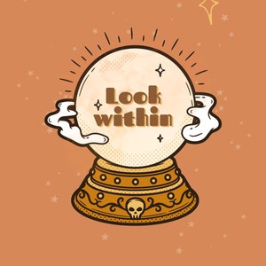May include: A gold and white crystal ball with the text "look within" on a brown background with stars.