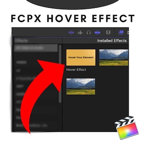 May include: A screenshot of Final Cut Pro X showing a hover effect. The effect is called "Hover Effect" and is located in the "Installed Effects" section. A red arrow points to the effect.