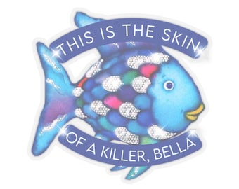 Rainbow Sparkle Fish - "This is the skin of a killer, Bella" - Vinyl Sticker - Hilarious Funny  Gift, Edward Twilight Paraody, Sparkly skin