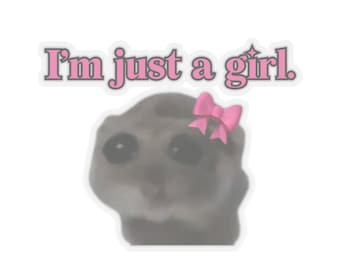 I'm Just A Girl - Sticker - Hilarious TIkTok Trend - Sad Hampster Meme - Coquette Bow - Funny Sticker - Various Sizes - White or Transparent
