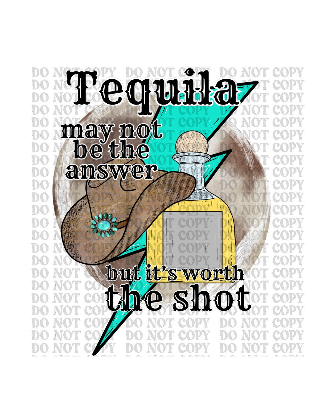 Tequila May Not Be the Answer but It's Worth the Shot/drinking/western ...