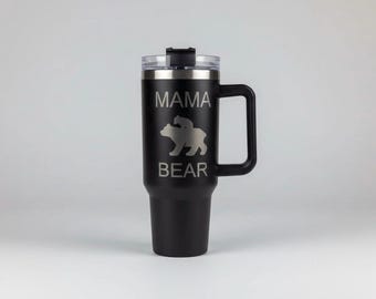 Mama Bear tumbler laser engraved, 40oz tumbler
