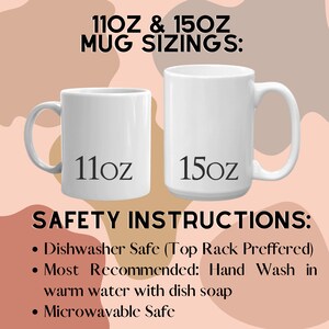 May include: Two white ceramic mugs, one 11 ounce and one 15 ounce, with black text. Safety instructions for the mugs are listed below: Dishwasher Safe (Top Rack Preferred), Most Recommended: Hand Wash in warm water with dish soap, Microwave Safe.