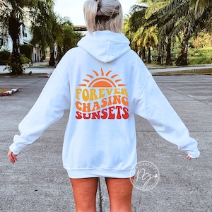 Forever Chasing Sunsets Hoodie, Summer, Aesthetic Sweatshirt, Trendy Hoodie, Oversized Hoodie