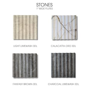 May include: Image of four square stone tiles with fluted surfaces. The tiles are in shades of beige, white with gray veining, gray, and charcoal. Text reads "STONES 1" WIDE FLUTES" and tile names: "LIGHT LIMEWASH 3DL", "CALACATTA ORO 3DL", "FANTASY BROWN 3DL", and "CHARCOAL LIMEWASH 3DL".