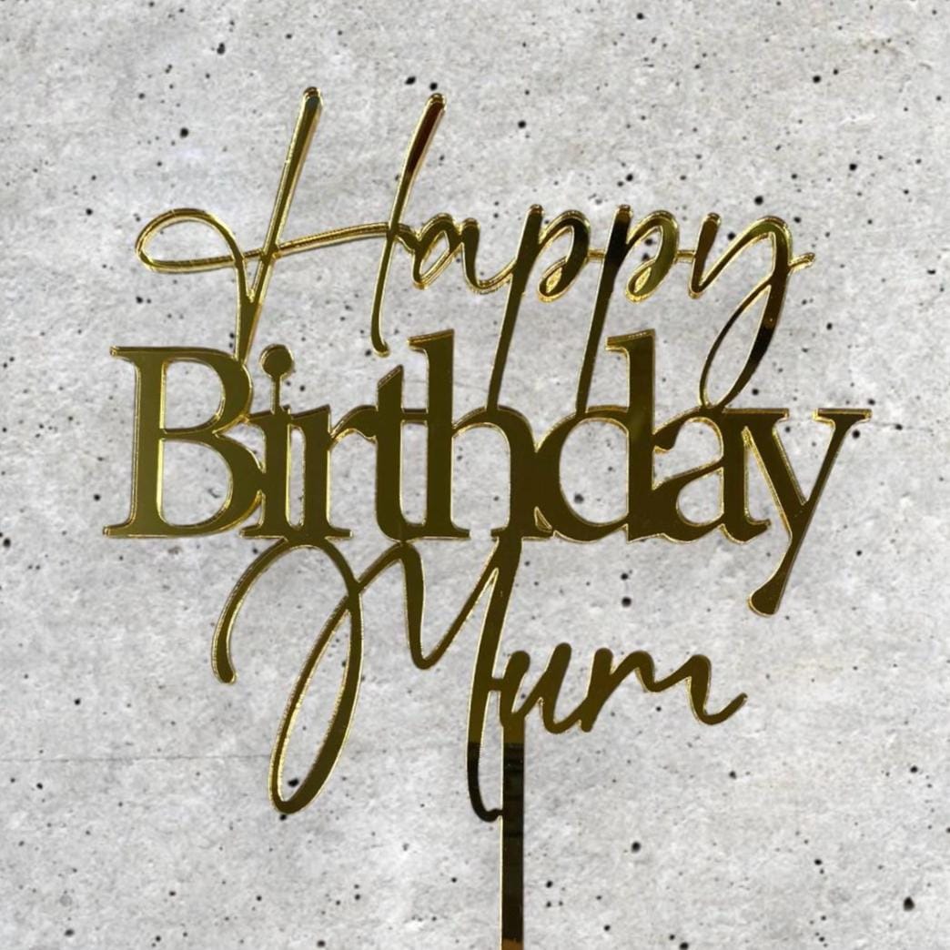 Personalised Birthday Cake Topper. Happy Birthday Mum, Dad etc Cake Topper. Cut from 3mm Acrylic. Available in Various Colours and Sizes.
