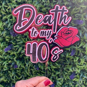 Personalised Birthday Cake Topper Death to my 20s, 30s, 40s etc Design: Custom Age