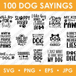 100 Dog Quotes and Sayings, Perfect for Cricut Cut, Silhouette, and cutters. Digital download includes SVG, PNG, EPS, and jpg file types.