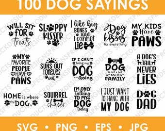 100 Dog Quotes and Sayings, Perfect for Cricut Cut, Silhouette, and cutters. Digital download includes SVG, PNG, EPS, and jpg file types.