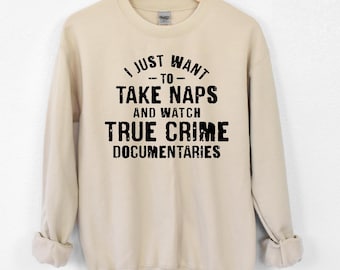 True Crime Sweatshirt, Nap Lover Slogan, Binge Watching Outfit