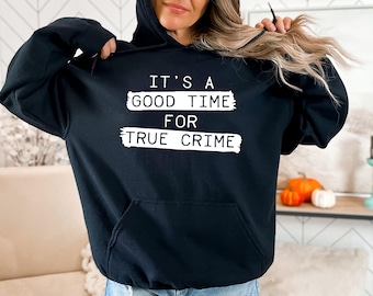 True Crime Hoodie, It’s A Good Time Slogan, Binge Watching Outfit