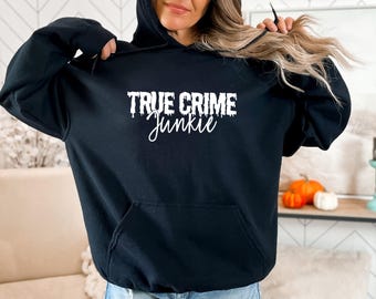 True Crime Hoodie, Dark Binge Outfit, Crime Junkie Slogan