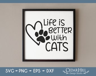 Life is Better With Cats Pet Lover SVG, DXf, Eps Png, Silhouette, Cricut, Positive Quote, Digital Download