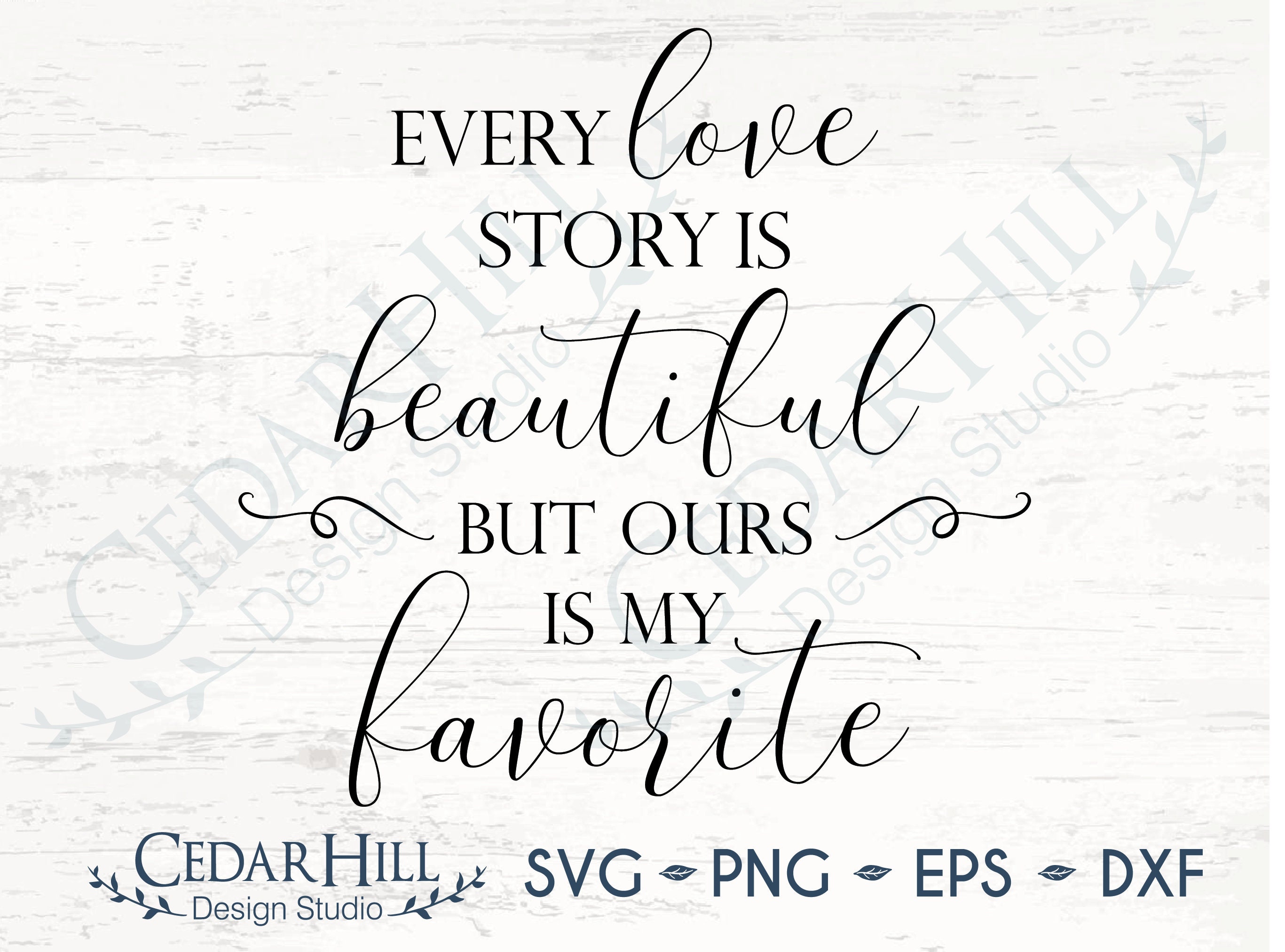 Every Love Story is Beautiful Ours is My Favorite SVG, Wedding ...