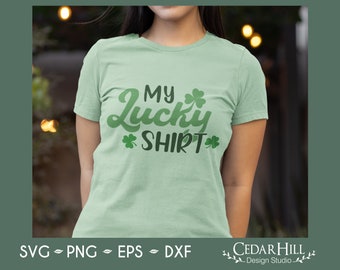 My Lucky Shirt St Patrick's Day SVG, Eps Png, Irish, Shamrock, Green, Silhouette, Cricut, Digital Download