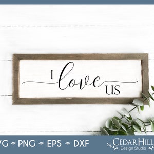 I Love Us SVG, Wedding, Marriage, Couples, Dxf, Eps Png, Silhouette, Cricut, Digital Download, Cut File
