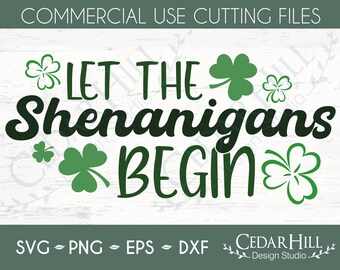 Let the Shenanigans Begin St Patrick's Day SVG, Eps Png, Irish, Shamrock, Green, Silhouette, Cricut, Digital Download