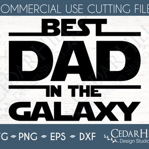 Best Dad in the Galaxy Svg, Father&#39;s day, Dad Shirt, Dxf, Eps Png, Silhouette, Cricut, Card, Digital Download