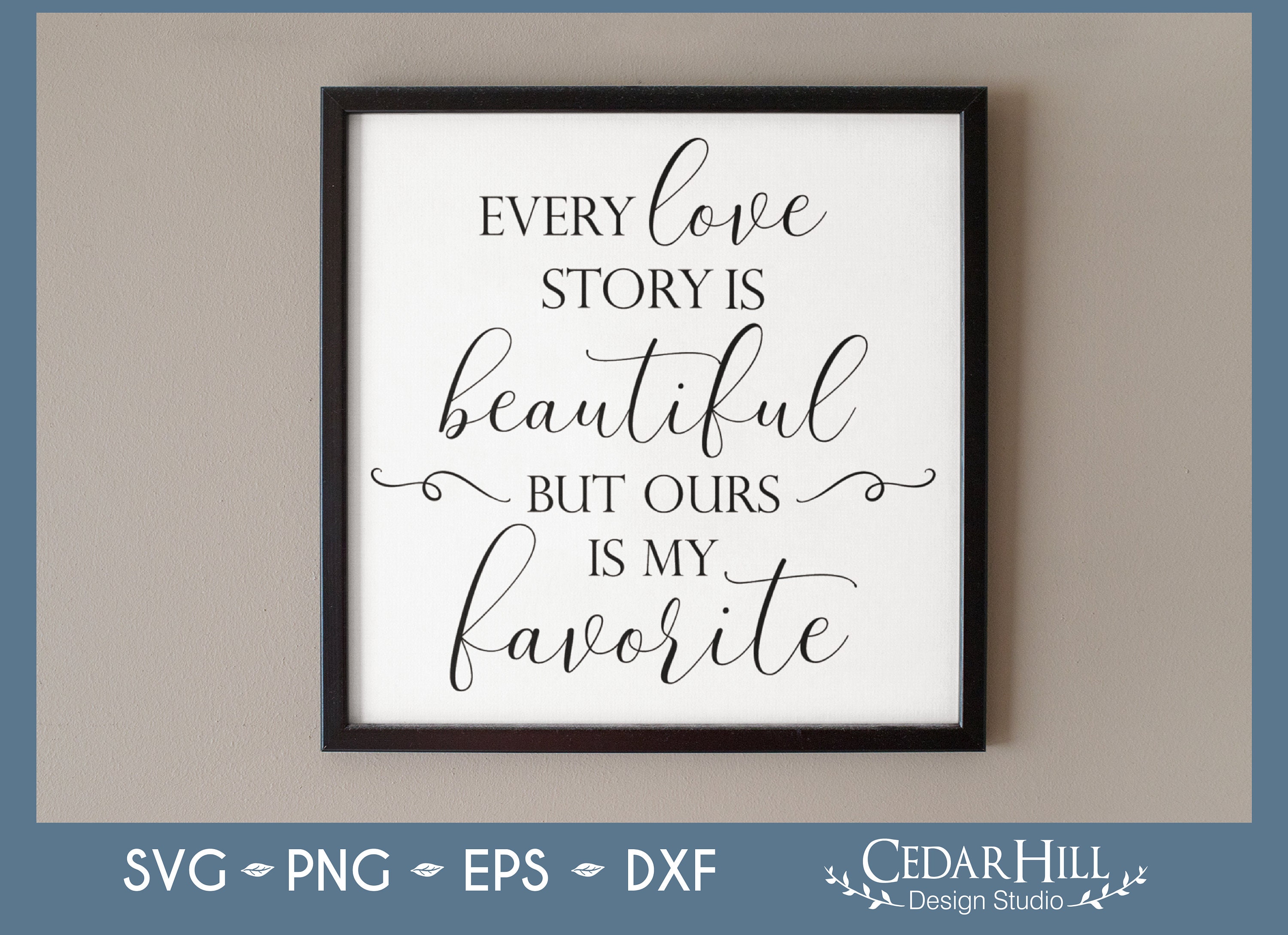 Every Love Story is Beautiful Ours is My Favorite SVG, Wedding ...