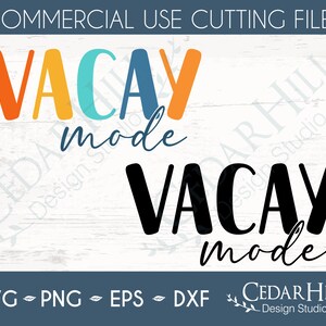 Vacay Mode SVG, Beach, Vacation, Travel, Jpeg, Dxf, Eps, Png, Silhouette, Cricut, Digital Download