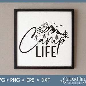 Camp Life, Camping SVG, Mountains, Outdoors, Summer Dxf, Eps, Png, Silhouette, Digital Download