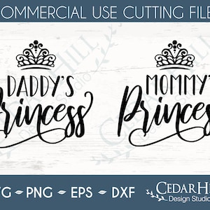 Mommy’s, Daddy’s Princess Crown SVG, Royalty, Dxf, Eps Png, Silhouette, Cricut, Digital download,  Girls Shirt, Cut File