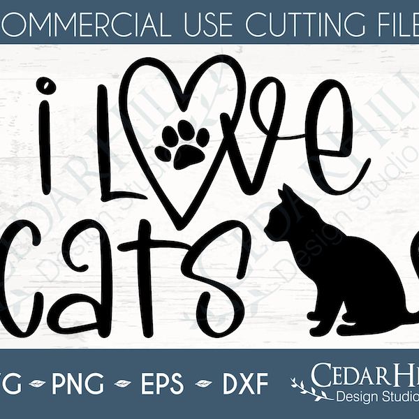 I Love Cats Pet Lover SVG, DXf, Eps Png, Silhouette, Cricut, Positive Quote, Digital Download