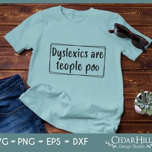 Dyslexia, Dyslexics are Teople Poo SVG, Humorous, Positive, Dxf, Eps Png, Jpeg, Silhouette, Cricut, Digital Download