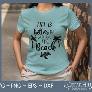 Life is Better at the Beach SVG, Summer, Sunshine Jpeg, Dxf, Eps, Png, Silhouette, Cricut, Digital Download