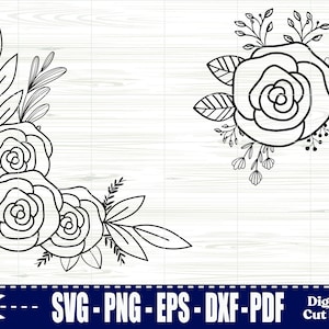 May include: Two black and white floral corner designs with roses and leaves.  SVG - PNG - EPS - DXF - PDF Digital Cut File