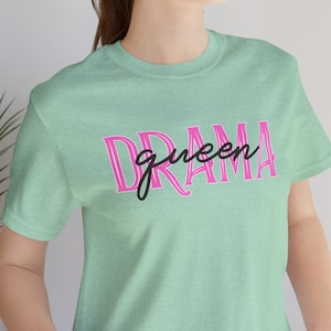Drama Queen T-shirt, grappig sarcastisch shirt, ideaal cadeau voor dramaliefhebbers, grappig citaat