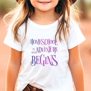 Homeschool Adventure Shirt, Toddlers Homeschool Shirt, Homeschool Gift Shirt for Homeschoolers
