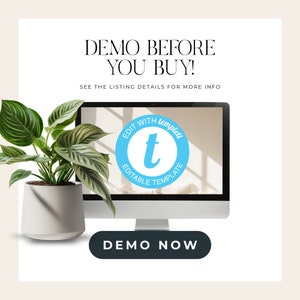 May include: A computer screen displaying a mockup of a template with the text "EDIT WITH templett t EDITABLE TEMPLATE" in a blue circle. The text "DEMO BEFORE YOU BUY!" is displayed above the computer screen. The text "SEE THE LISTING DETAILS FOR MORE INFO" is displayed below the computer screen. The text "DEMO NOW" is displayed in a dark gray button below the computer screen. A potted plant is to the left of the computer screen.
