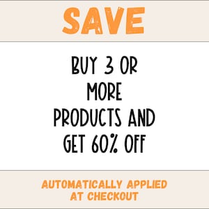 May include: Orange text on a white background reads "SAVE BUY 3 OR MORE PRODUCTS AND GET 60% OFF AUTOMATICALLY APPLIED AT CHECKOUT".