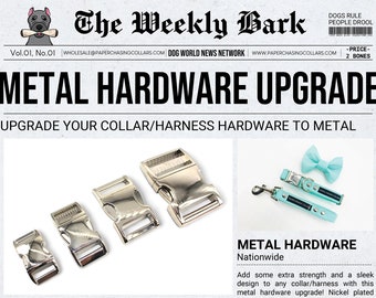 Metal hardware upgrade for collars or harnesses