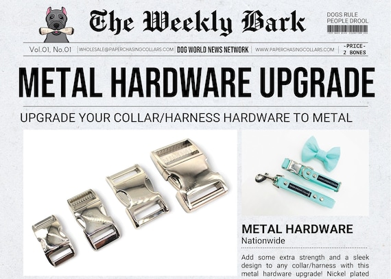 Metal hardware upgrade for collars or harnesses
