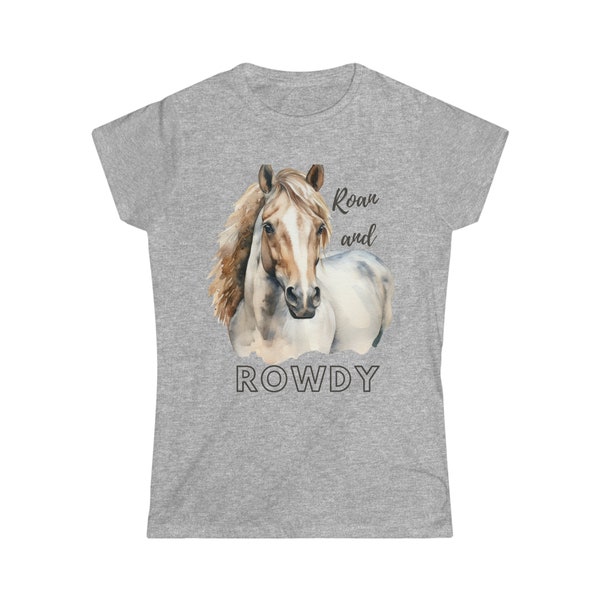 Roan and Rowdy Horse Women's Tee, Horse Shirt, Horse Lover Tee, Roan Horse Shirt, Equestrian Gifts, Equestrian Shirt, Horse Gift, Horse