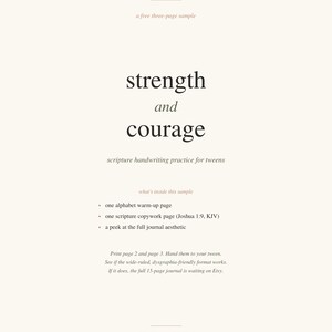 May include: A cream-colored page with the words "strength and courage" in a bold, elegant font. The text is part of a free three-page sample for scripture handwriting practice for tweens. The sample includes an alphabet warm-up page and a scripture copywork page.
