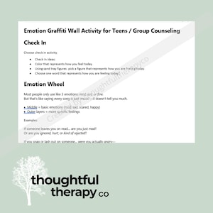 May include: A white document titled Emotion Graffiti Wall Activity for Teens / Group Counseling. It includes a Check In section with bulleted prompts and an Emotion Wheel section explaining basic and specific emotions with examples.